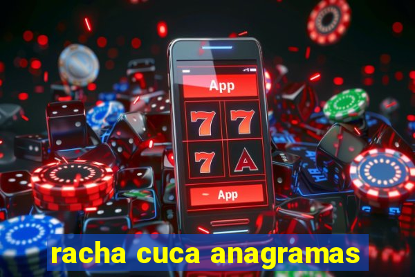 racha cuca anagramas